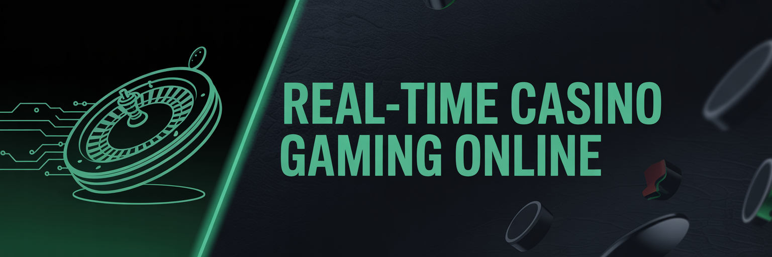 Real-Time Casino Gaming Online